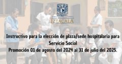 Instructivo para la elección de plaza/sede hospitalaria para Servicio SocialPromoción 01 de agosto del 2024 al 31 de julio del 2025.